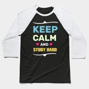 keep calm and study hard funny shirt Baseball T-Shirt